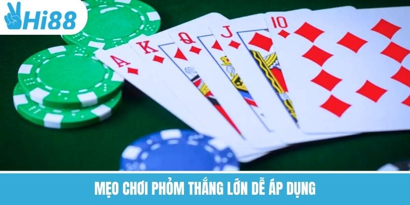 Mẹo chơi phỏm thắng lớn dễ áp dụng