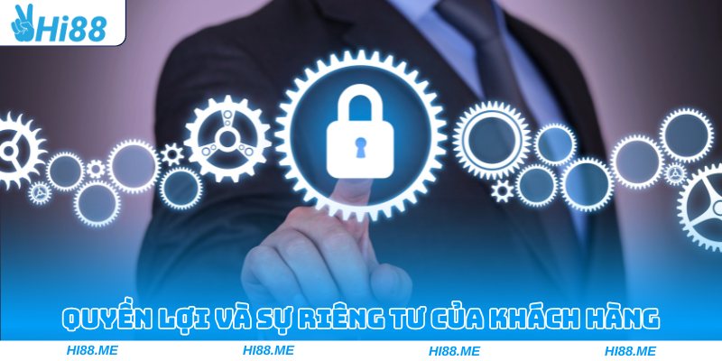 Chính sách về quyền lợi và sự riêng tư của khách hàng