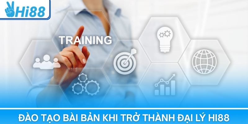 Đối tác được đào tạo bài bản khi trở thành đại lý Hi88